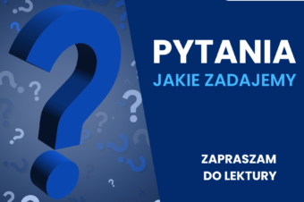 Pytania, jakie zadajemy